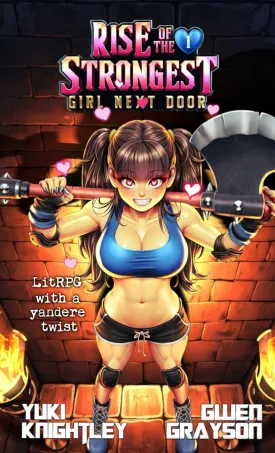 Rise of the Strongest Girl Next Door 1: LitRPG with a yandere twist Paperback  December 26, 2024
